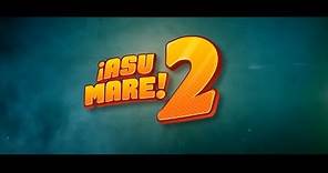 ¡Asu Mare! 2 | Tráiler Oficial | Tondero