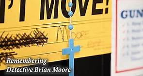 Remembering Detective Brian Moore