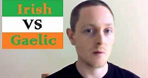 Irish vs Gaelic