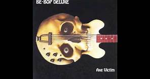 Be Bop Deluxe - Axe Victim