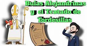 Bulas Alejandrinas y Tratado de Tordesillas ¿Qué es el tratado de Tordesillas?