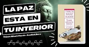 LA PAZ ESTÁ EN TU INTERIOR | Thich Nhat Hanh | AUDIOLIBRO COMPLETO EN ESPAÑOL 📖