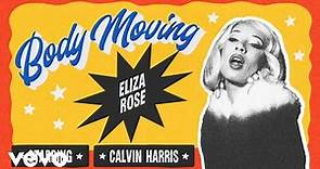 Eliza Rose, Calvin Harris - Body Moving (Extended - Official Audio)