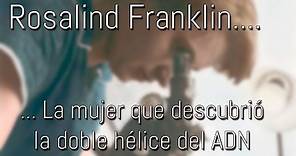 Rosalind Franklin: La mujer que descubrió la doble hélice de ADN | Animaciones | Hidden Nature