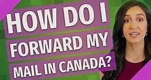 How do I forward my mail in Canada?