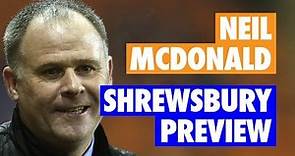 Shrewsbury Preview: Neil McDonald