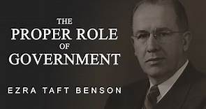 The Proper Role of Government by Ezra Taft Benson