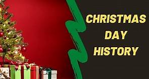 Christmas Day Facts | The History of Christmas | Christmas Holiday