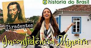 Resumo de História: INCONFIDÊNCIA MINEIRA e TIRADENTES - em Ouro Preto, MG! (Débora Aladim)