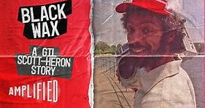 Gil Scott-Heron's Powerful Legacy | BLACK WAX | Political Music Documentary | Amplified