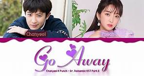 Chanyeol (EXO) X Punch - 'Go Away Go Away' (Romantic Doctor OST 3) Lyrics Color Coded (Han/Rom/Eng)