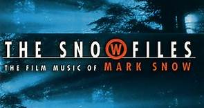 Mark Snow - The Snow Files (The Film Music Of Mark Snow)