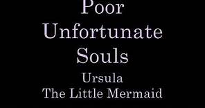 Poor Unfortunate Souls Lyrics