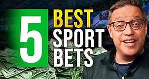 The 5 Best Bets at a Sportsbook