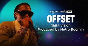 Offset Performs "Night Vision" (Produced by Metro Boomin) | Amazon Music Live | Amazon Music