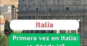 Qué visitar en Italia la primera vez | Descubre Italia