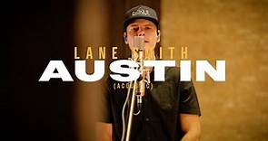 Lane Smith - "Austin - Acoustic" (Official Music Video)