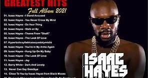 Isaac Hayes Greatest Hits Full Album 2021 - Best Songs Of Isaac Hayes Playlist 2021