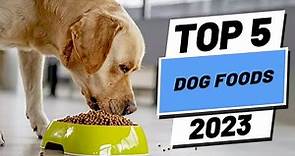Top 5 BEST Dog Foods of (2023)