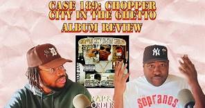 Case 189: Chopper City In the Ghetto (Album Review)