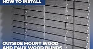 How to Install Outside Mount Wood/Faux Wood Blinds