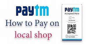 How to Pay In Local Shops Using Paytm