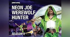 Neon Joe Werewolf Hunter Season 2 Episode 1