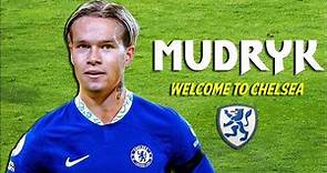 MYKHAYLO MUDRYK - Welcome to Chelsea - Insane Skills, Goals & Assists - 2023