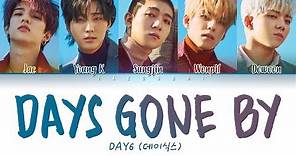 DAY6 (데이식스) - Days gone by (행복했던 날들이었다) 【Color Coded Lyrics Eng/Rom/Han/가사】