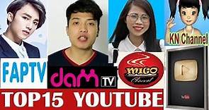 Top 15 kênh Youtube có lượt sub (đăng kí) khủng nhất Việt Nam 25/5/2017 | Cực Chất TV