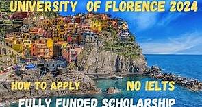 University of Florence Application Process 2024 | Italy Fully Funded Scholarships