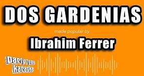 Ibrahim Ferrer (Buena Vista Social Club) - Dos Gardenias (Versión Karaoke)
