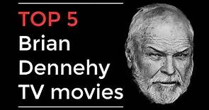 Top 5 Brian Dennehy TV movies