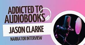 Jason Clarke Narrator Interview | Addicted to Audiobooks
