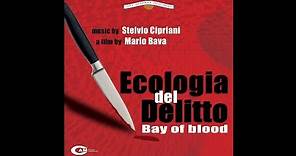 Ecologia del Delitto - Reazione a catena - A bay of Blood (1971) Soundtrack by Stelvio Cipriani