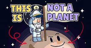 Why is Pluto Not a Planet?