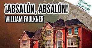 Absalón, Absalón por William Faulkner | Resúmenes de Libros