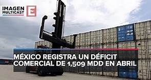 Balanza comercial de México tuvo un déficit de 1509 mdd en abril: INEGI