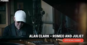 Pianist Alan Clark plays new single Romeo and Juliet (OFFICIAL VIDEO)