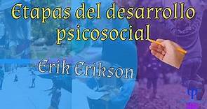 Etapas del desarrollo psicosocial Erikson / Erik Erikson / desarrollo psicosocial / psiqueacademica