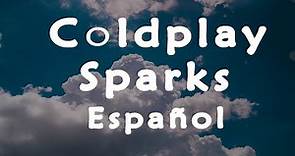 Sparks - Coldplay (Letra español)