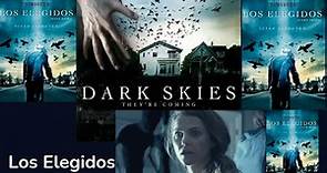 Los Elegidos pelicula completa                  Título Original: Dark Skies