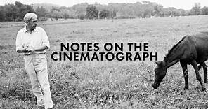 Reading Robert Bresson's "Notes on the Cinematograph"