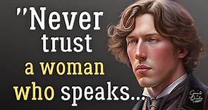 Oscar Wilde, Brilliant Quotes Which Are Better Known In Youth To Not Regret In Old Age