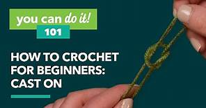 How to Crochet for Beginners: Cast On