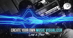 How to Create a Music Visualizer Like A Pro (the easy way)