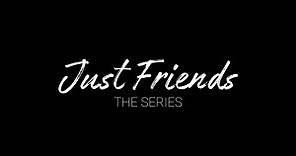 Just Friends - Just Friends: Episode 1 - Teaser Trailer
