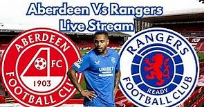 Aberdeen vs Rangers Live Stream