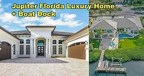 Jupiter Florida Real Estate, Spectacular Home with Boat Dock