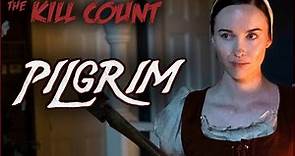 Pilgrim (2019) KILL COUNT